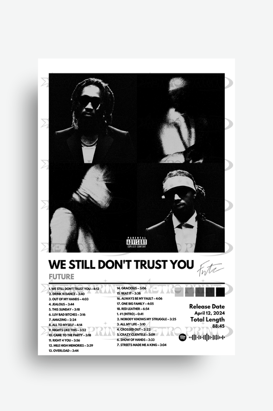 We Still Don't Trust You– Future
